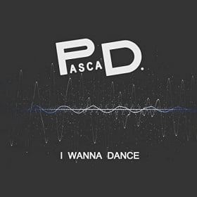 PASCA D. - I WANNA DANCE